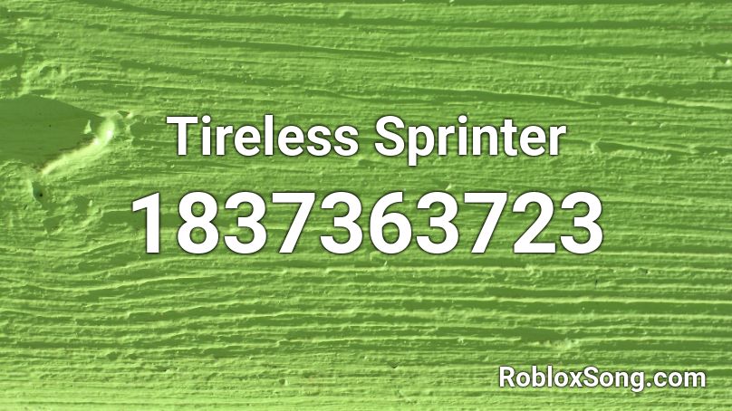 Tireless Sprinter Roblox ID