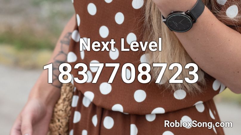 Next Level Roblox ID