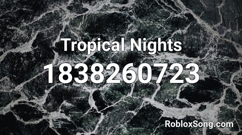 Tropical Nights Roblox ID