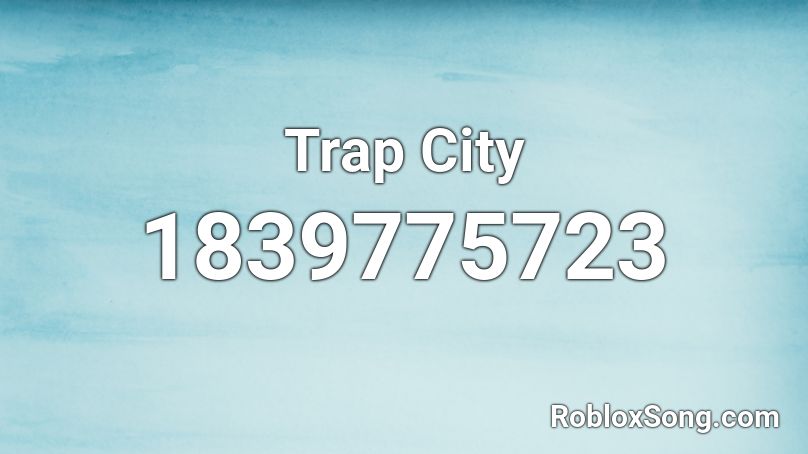 Trap City Roblox ID