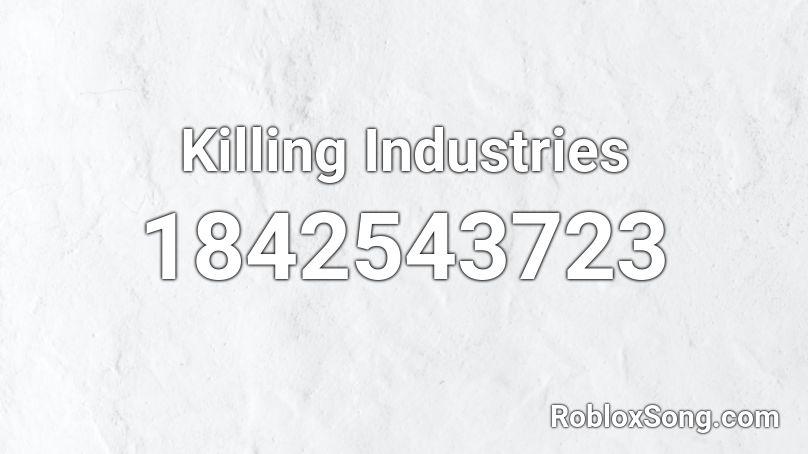 Killing Industries Roblox ID