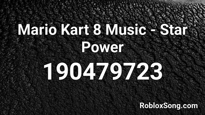 Mario Kart 8 Music - Star Power  Roblox ID