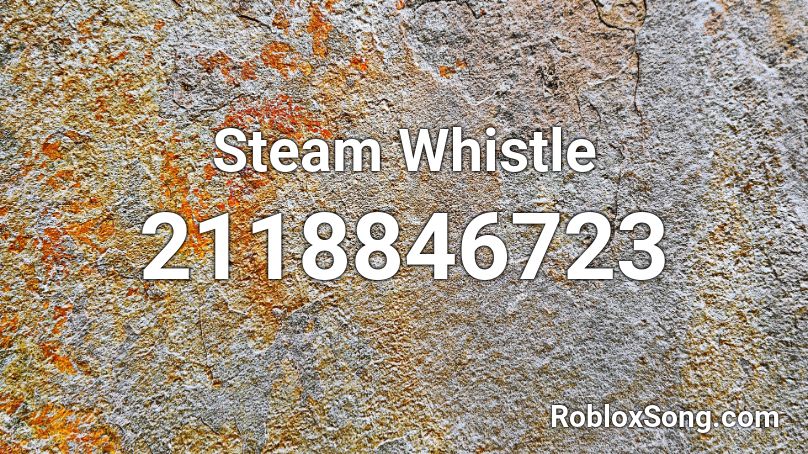 Steam Whistle Roblox ID