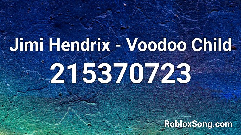 Jimi Hendrix - Voodoo Child Roblox ID