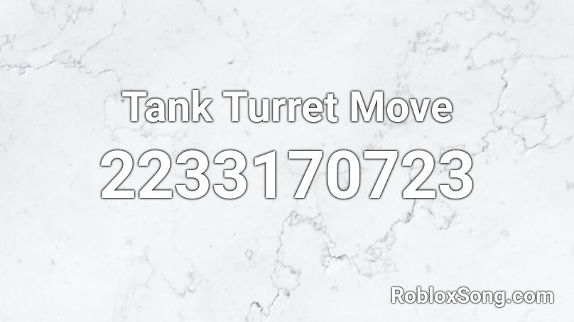 Tank Turret Move Roblox ID