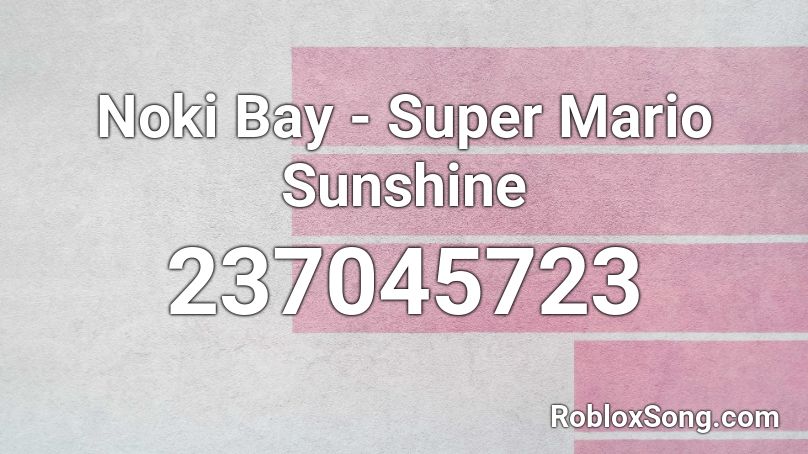 Noki Bay - Super Mario Sunshine Roblox ID