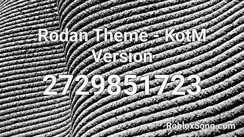 Rodan Theme - KotM Version Roblox ID