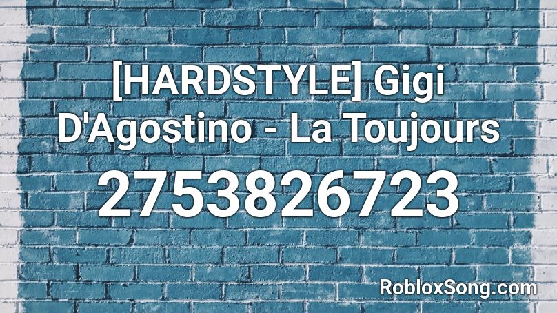 [HARDSTYLE] Gigi D'Agostino - La Toujours Roblox ID