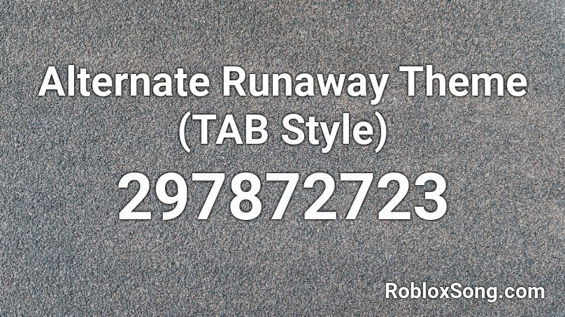 Alternate Runaway Theme (TAB Style) Roblox ID