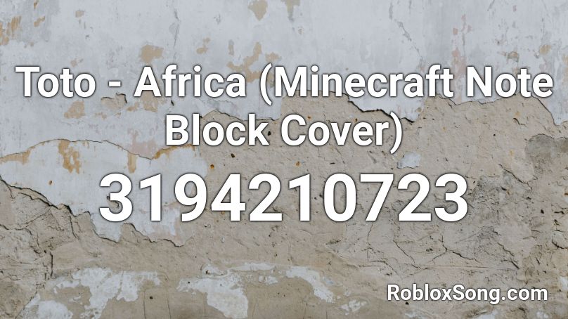 Toto - Africa (Minecraft Note Block Cover) Roblox ID