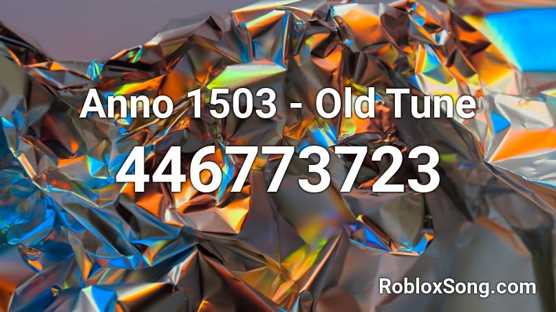 Anno 1503 - Old Tune Roblox ID