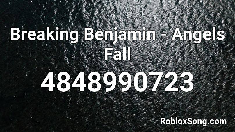 Breaking Benjamin - Angels Fall Roblox ID