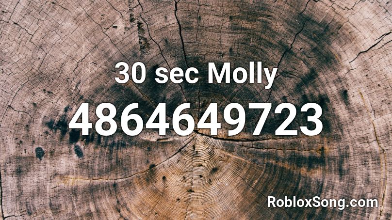 30 sec Molly Roblox ID