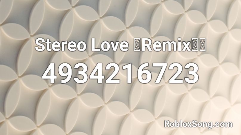 Stereo Love 【Remix🌴】 Roblox ID
