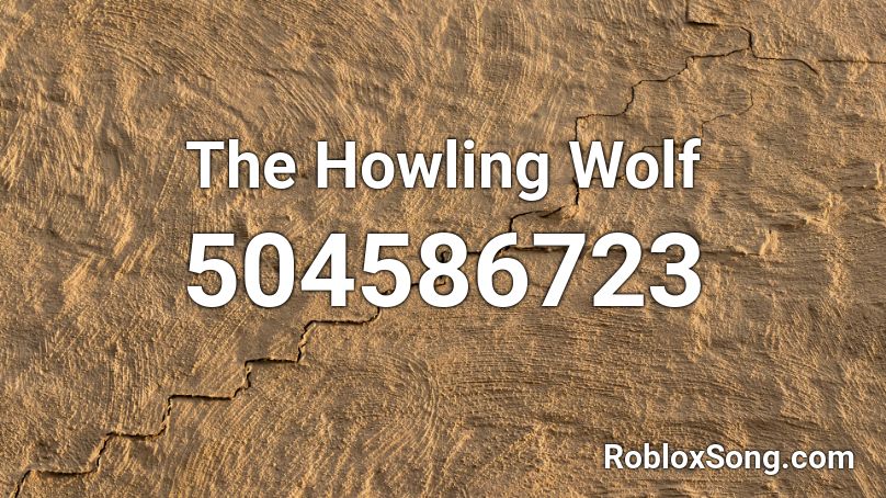 The Howling Wolf Roblox Id Roblox Music Codes - cool wolf pictures roblox id