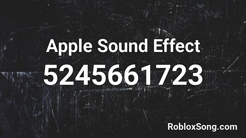 Apple Sound Effect Roblox ID
