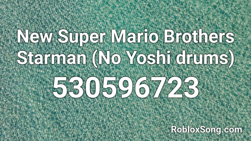 New Super Mario Brothers Starman (No Yoshi drums) Roblox ID
