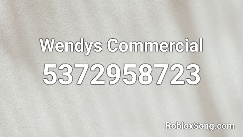 Wendys Commercial Roblox ID