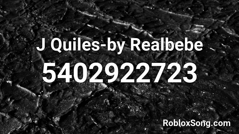 J Quiles-by Realbebe Roblox ID