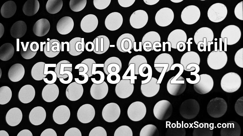 Ivorian doll - Queen of drill Roblox ID