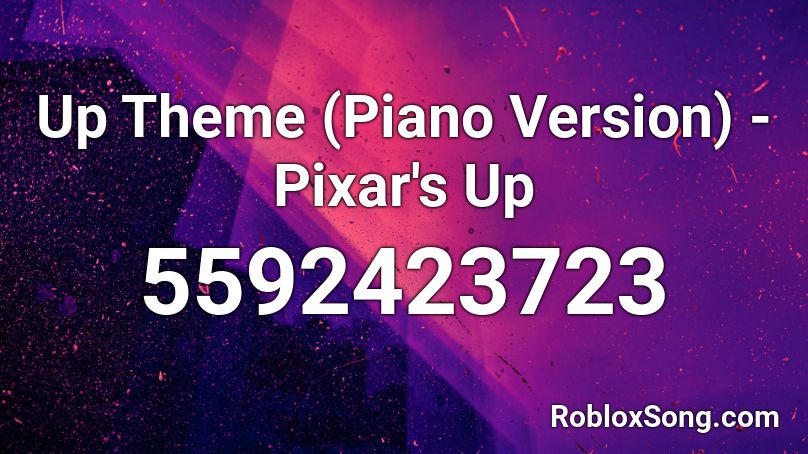 Up Theme (Piano Version) - Pixar's Up Roblox ID