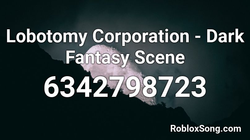 Lobotomy Corporation - Dark Fantasy Scene Roblox ID