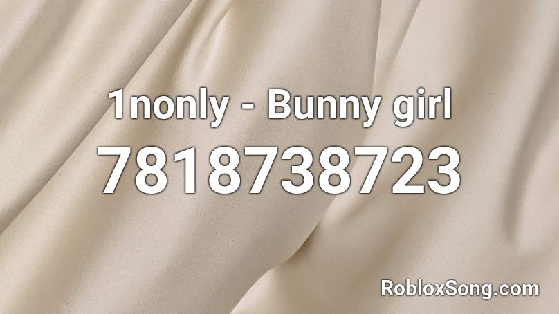 1nonly - Bunny girl Roblox ID