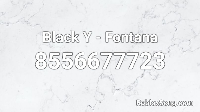 Black Y - Fontana Roblox ID