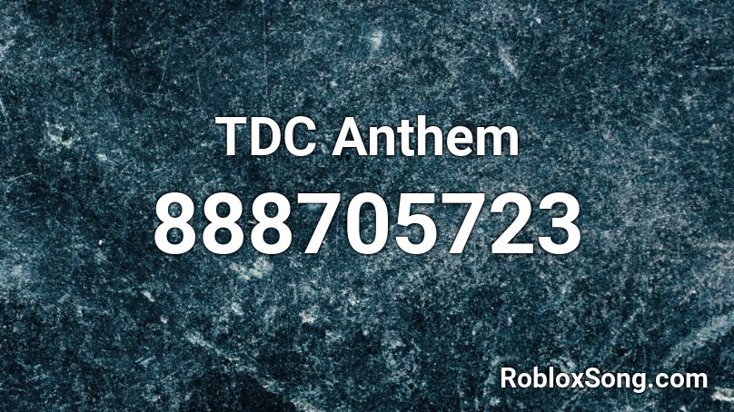 TDC Anthem Roblox ID