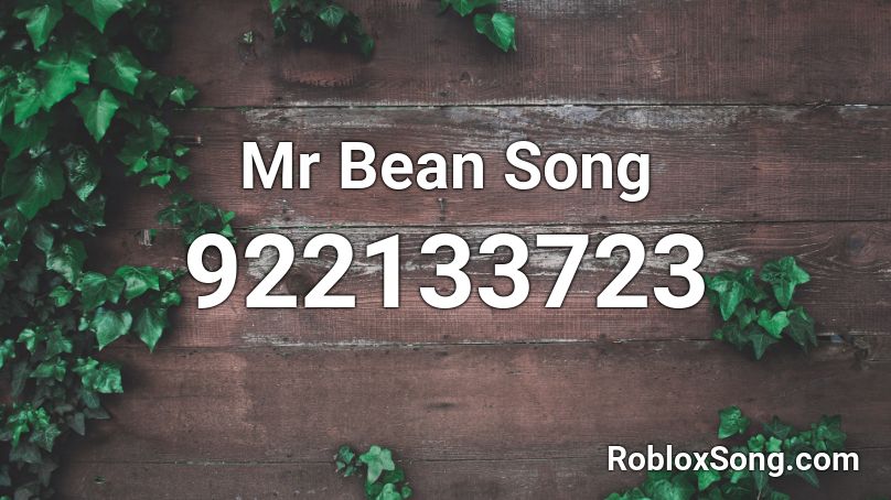 Mr Bean Song Roblox ID - Roblox music codes