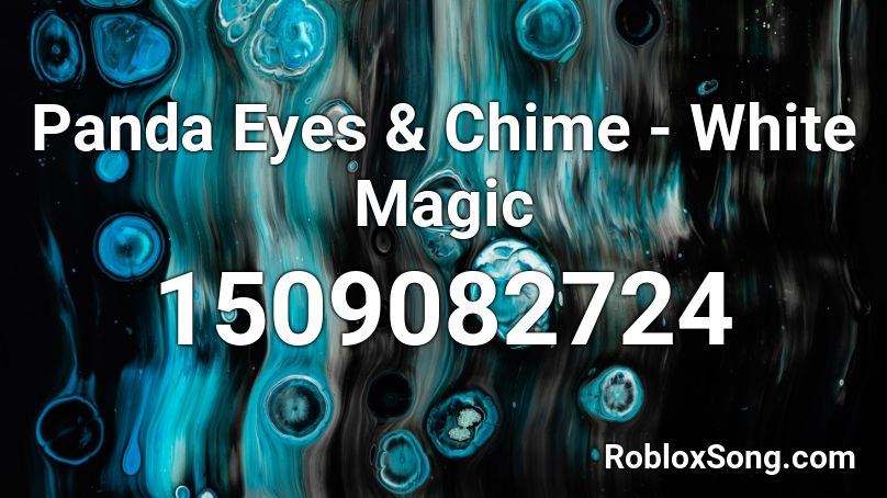 Panda Eyes & Chime - White Magic Roblox ID