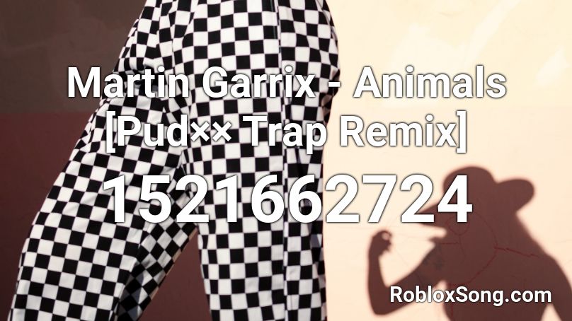 Martin Garrix Animals Pud Trap Remix Roblox Id Roblox Music Codes - roblox music id animals martin garrix