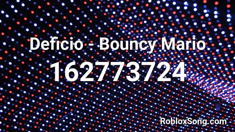 Bouncy Mario Roblox ID