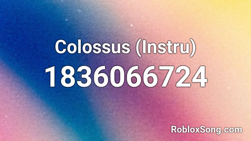 Colossus (Instru) Roblox ID