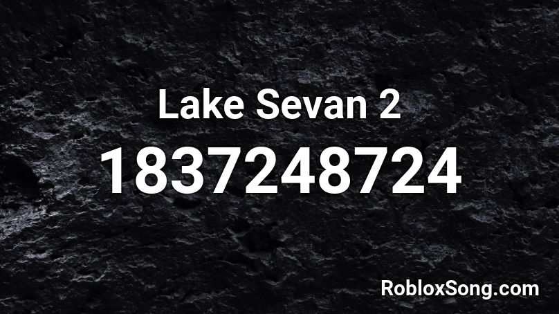 Lake Sevan 2 Roblox ID