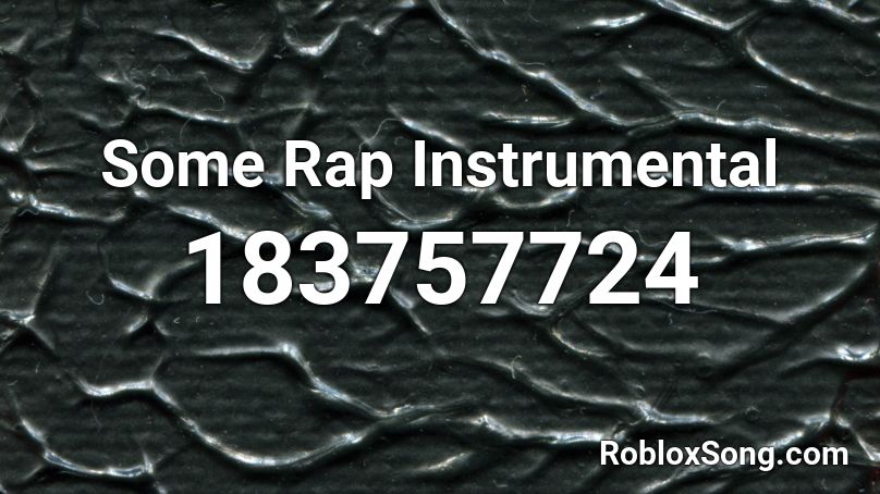 Some Rap Instrumental Roblox ID