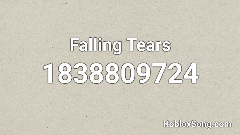 Falling Tears Roblox ID