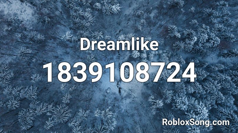 Dreamlike Roblox ID