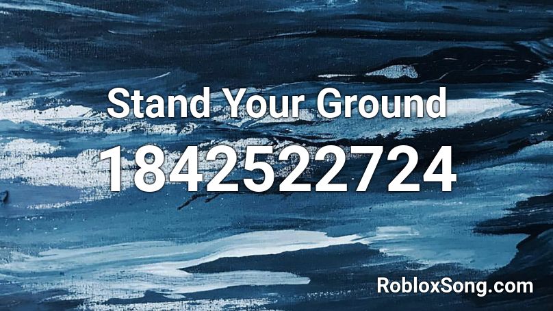 Stand Your Ground Roblox ID