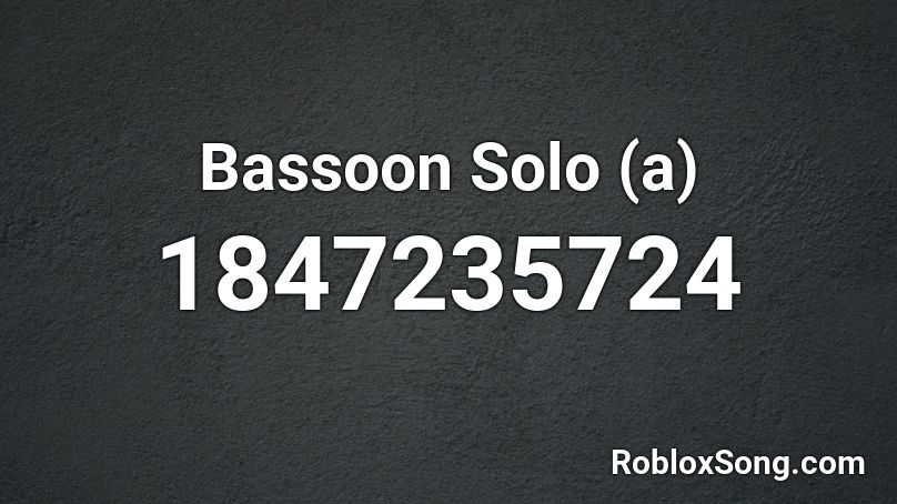 Bassoon Solo (a) Roblox ID