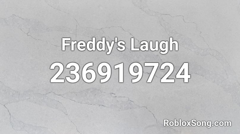 Freddy's Laugh Roblox ID