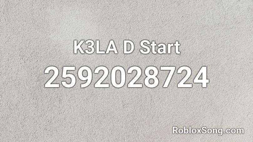 K3LA D Start Roblox ID