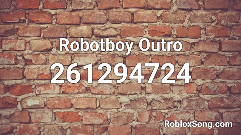 Robotboy Outro Roblox ID