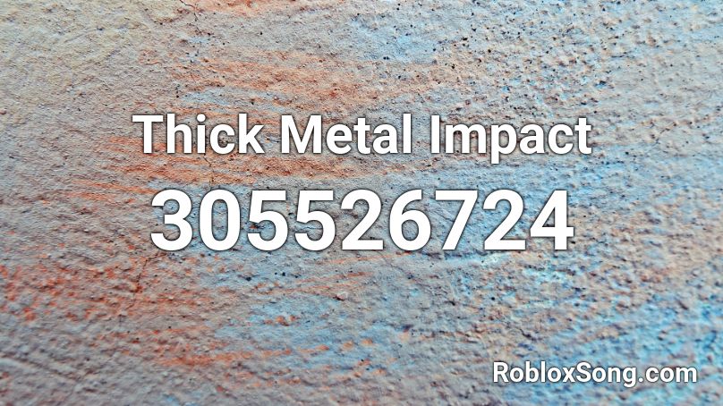 Thick Metal Impact Roblox ID