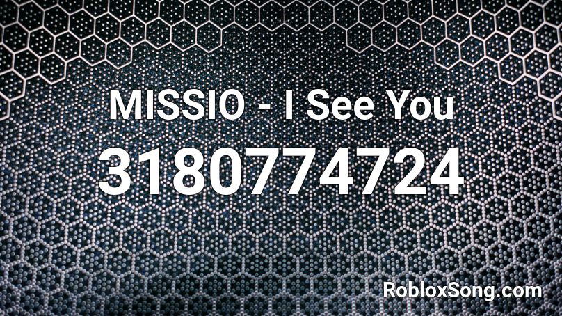MISSIO - I See You Roblox ID