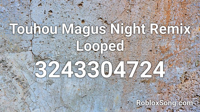 Touhou Magus Night Remix Looped Roblox ID