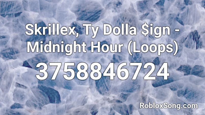 Skrillex, Ty Dolla $ign - Midnight Hour (Loops) Roblox ID