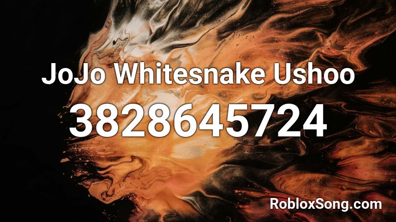 JoJo Whitesnake Ushoo Roblox ID
