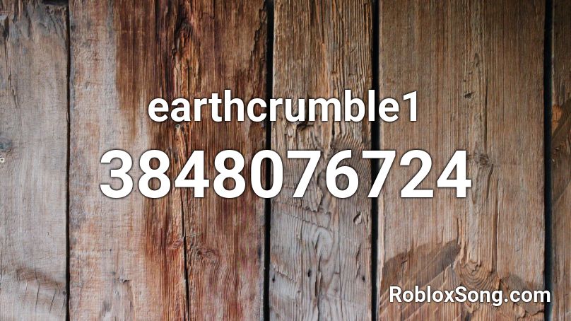 earthcrumble1 Roblox ID