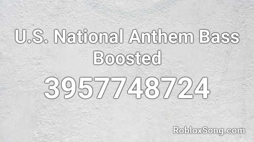 U.S. National Anthem Bass Boosted Roblox ID